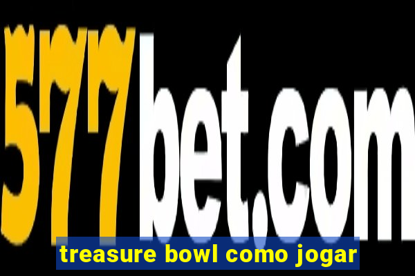 treasure bowl como jogar